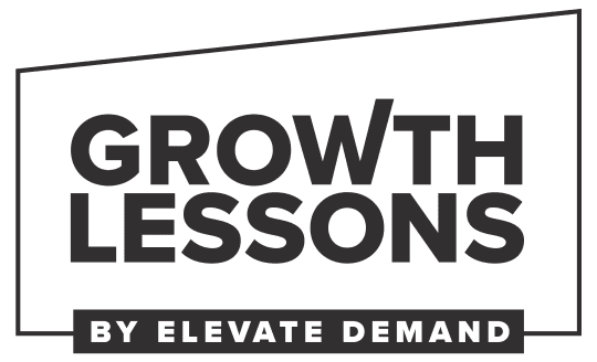 Growth Lessons by Elevate Demand